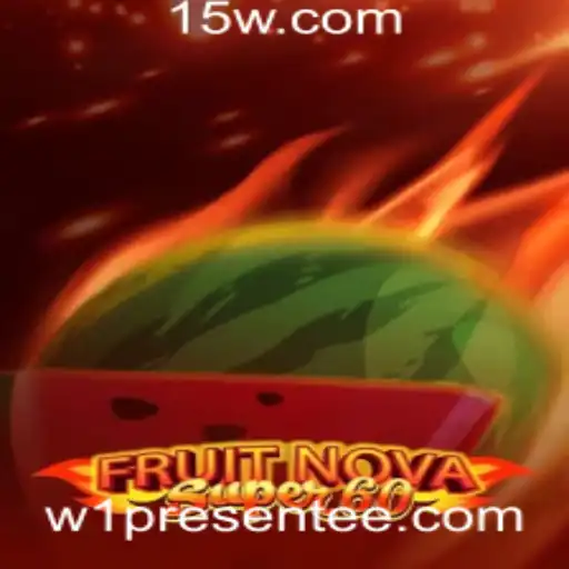 Explorando o Fascinante Mundo de FruitNovaSuper60 com o Evento Especial W1 Presente